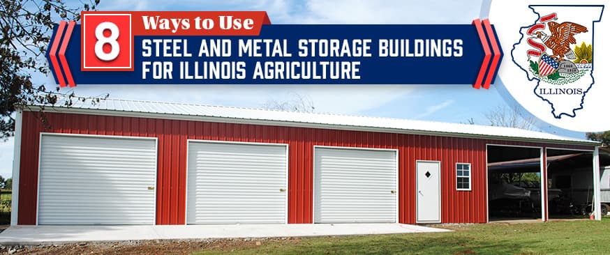 8 Ways to Use Metal Storage Buildings for Illinois Agriculture — Get Carports blog