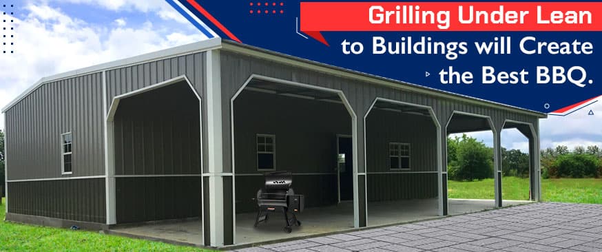 Grilling Under Lean-to Buildings will Create the Best BBQ — Get Carports blog