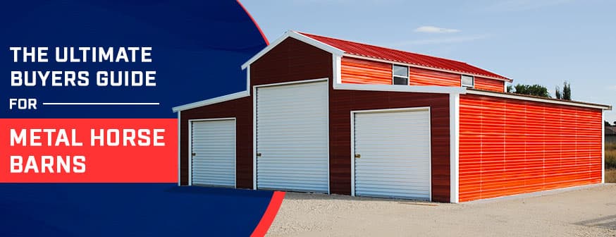The Ultimate Buyers Guide for Metal Horse Barns — Get Carports blog