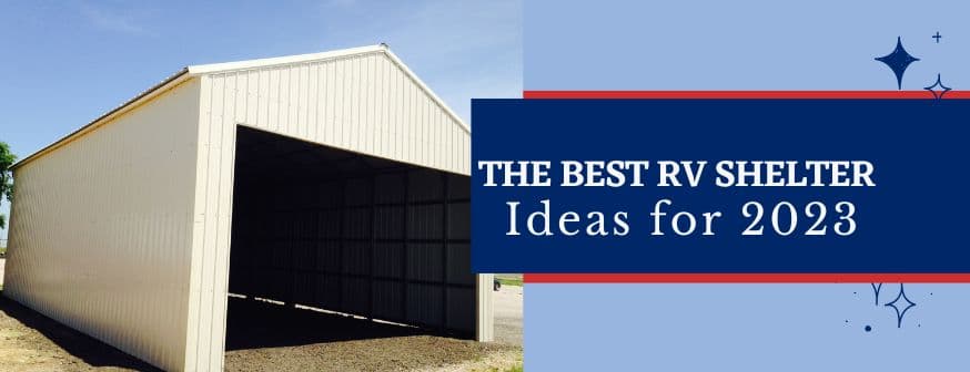 The Best RV Shelter Ideas for 2025 — Get Carports blog