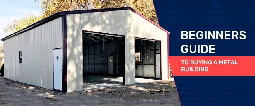 Beginners Guide to Buying a Metal Building — Get Carports blog